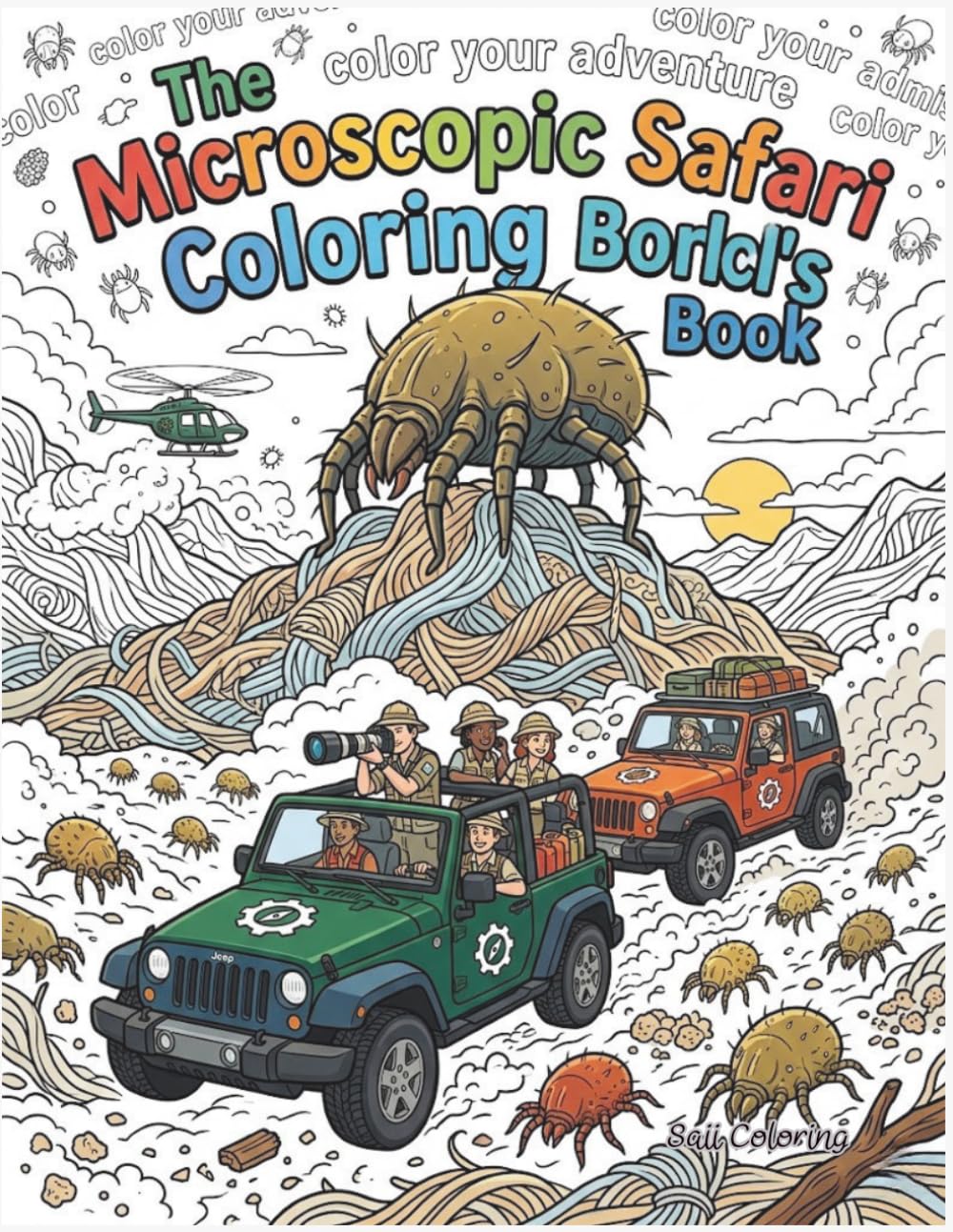 The Microscopic Safari Coloring Book: An Epic Dust Mite Adventure and Miniature World Exploration for Teens and Adults