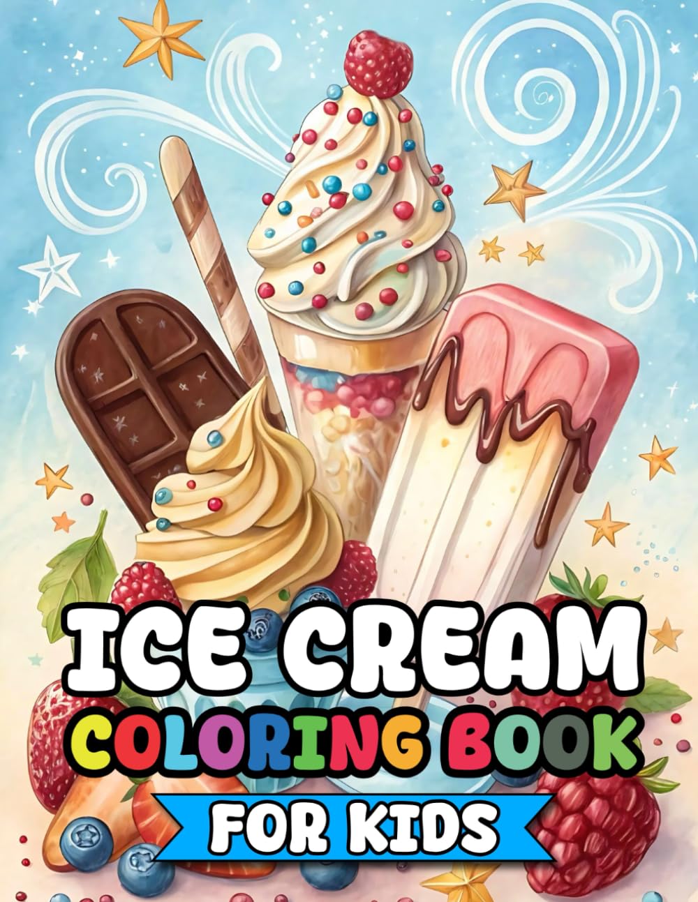 Ice Cream Coloring Book: A coloring book featuring deliciously designed frozen desserts and treats for kids of all ages