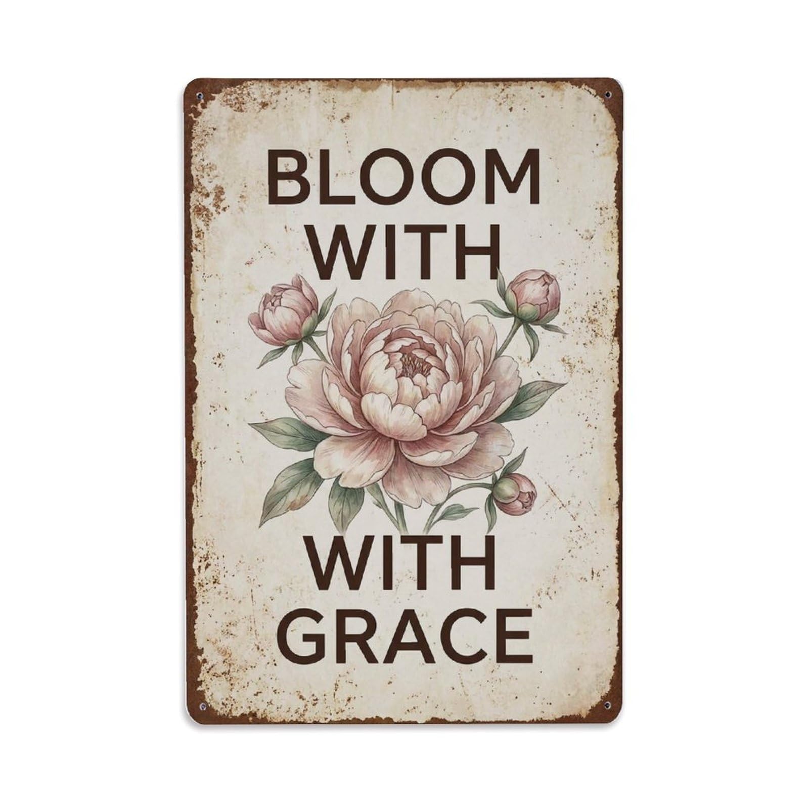 Bloom With Grace Elegance Flower Metal Tin Sign Plaque Wall Decor for Cafe, Club Bar, Office, Home Garden Metal Poster 8x12Inch