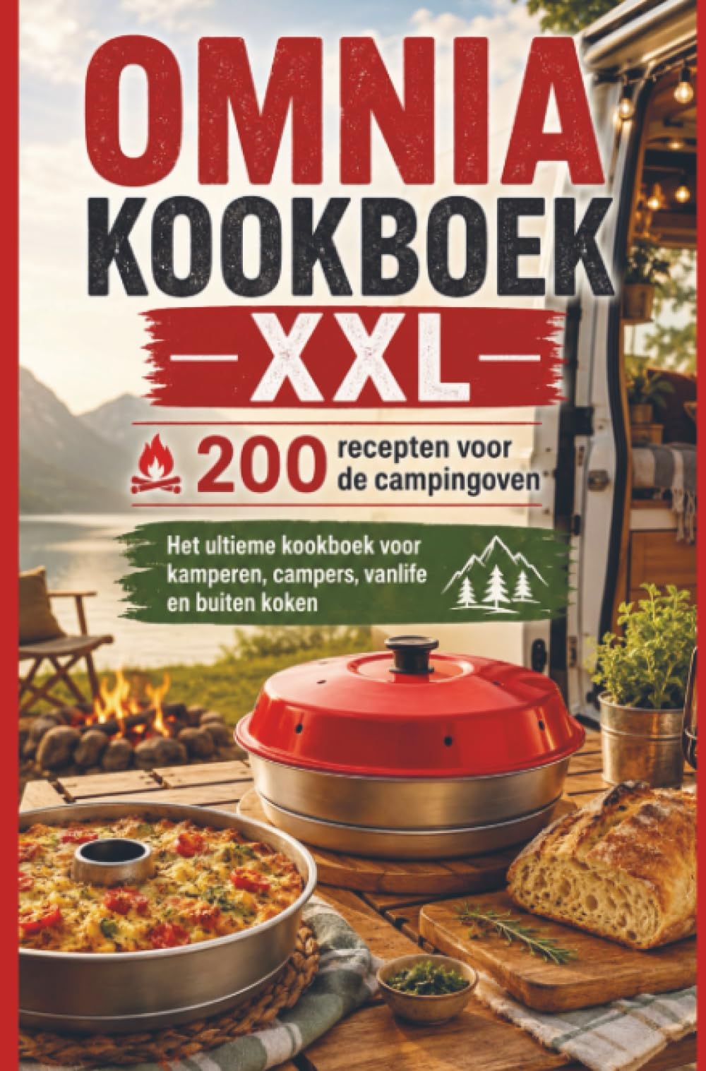 Omnia Kookboek XXL 200 recepten voor de campingoven: Het ultieme kookboek voor kamperen, campers, vanlife en buiten koken