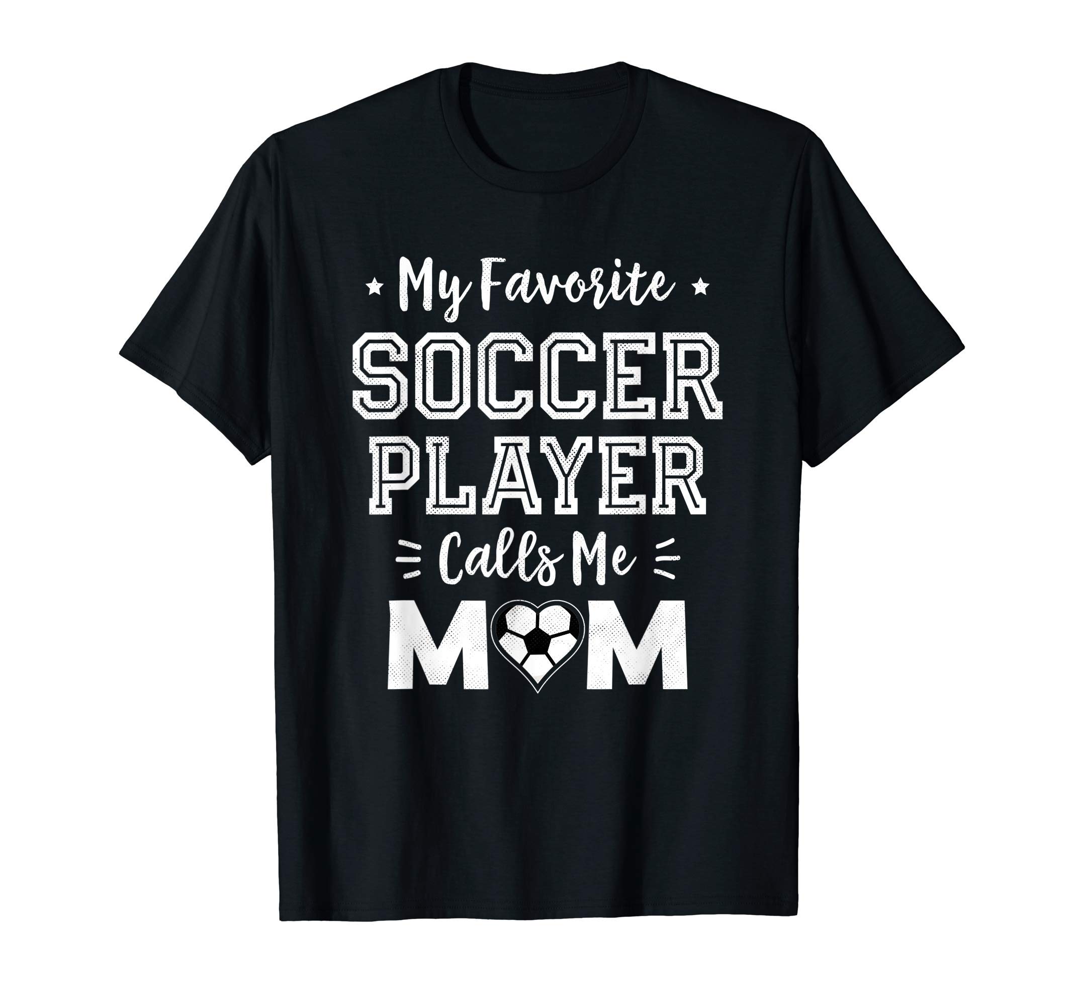 SoccMomm ApparelMy Favorite Soccer Player Calls Me Mom Cute Soccer Mom T-Shirt