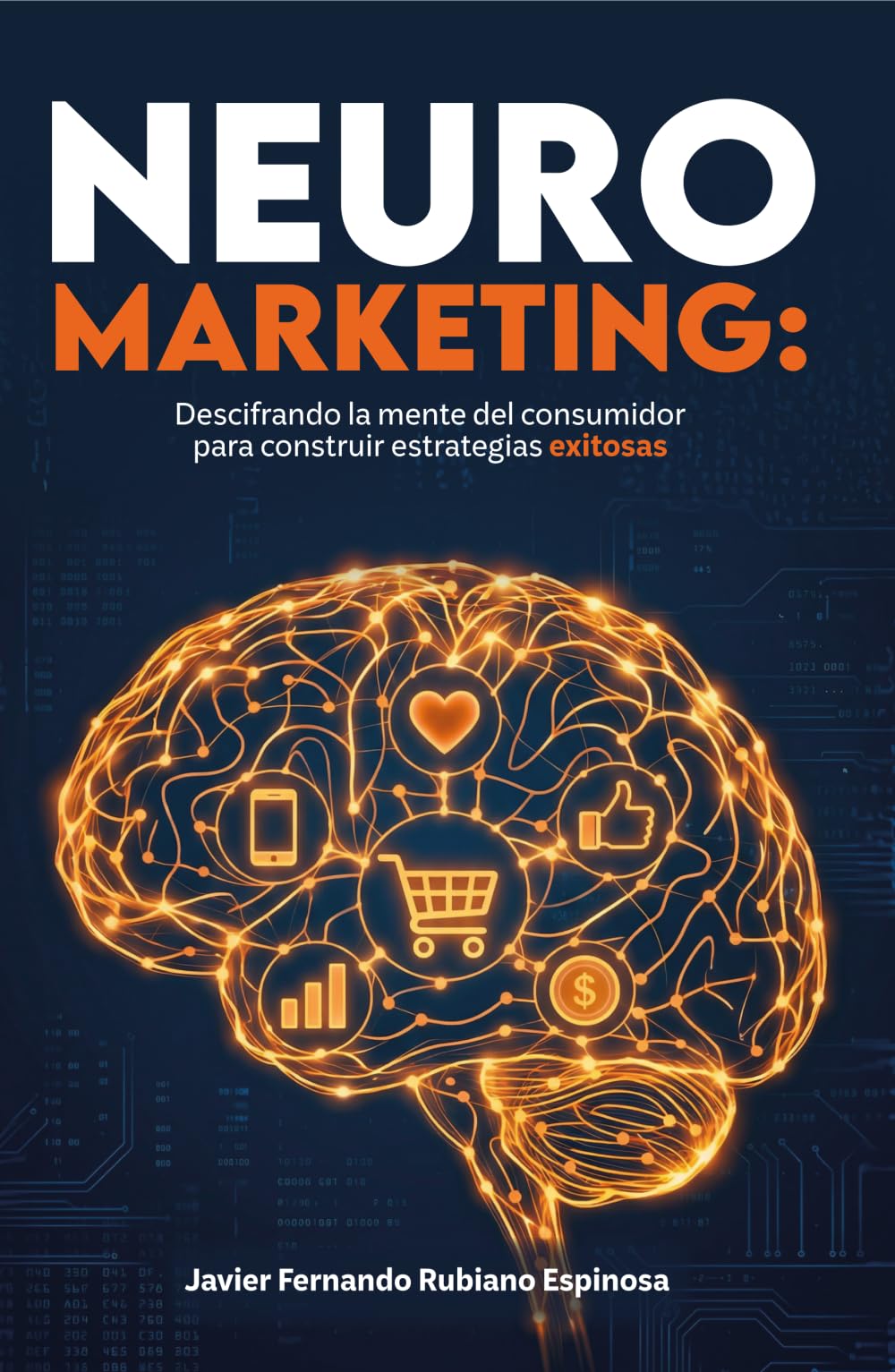 Neuromarketing: Descifrando la mente del consumidor para construir estrategias exitosas