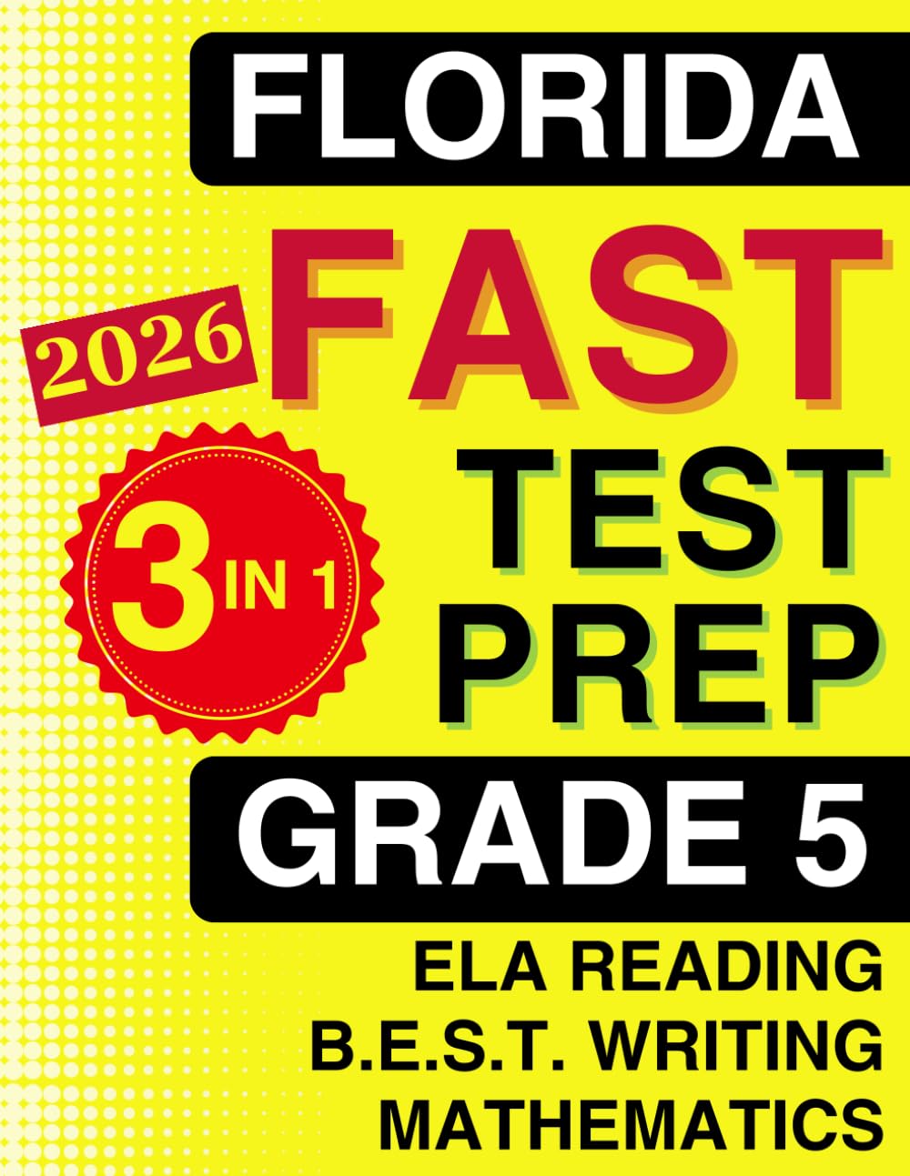 Florida FAST Test Prep: Grade 5. The Ultimate Practice Workbook for Reading, Writing, and Mathematics. Featuring Full-Length Practice Tests (Florida FAST Assessment Practice - Grade 5)      Paperback – Large Print, September 28, 2023