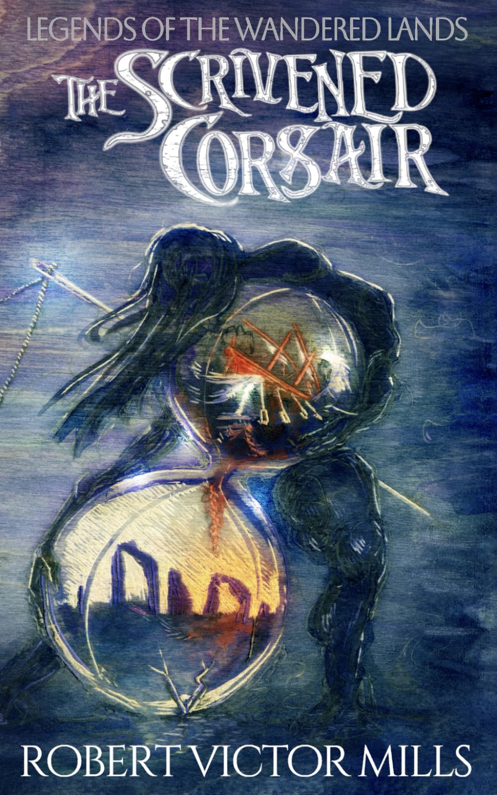 The Scrivened Corsair: Legends of the Wandered Lands