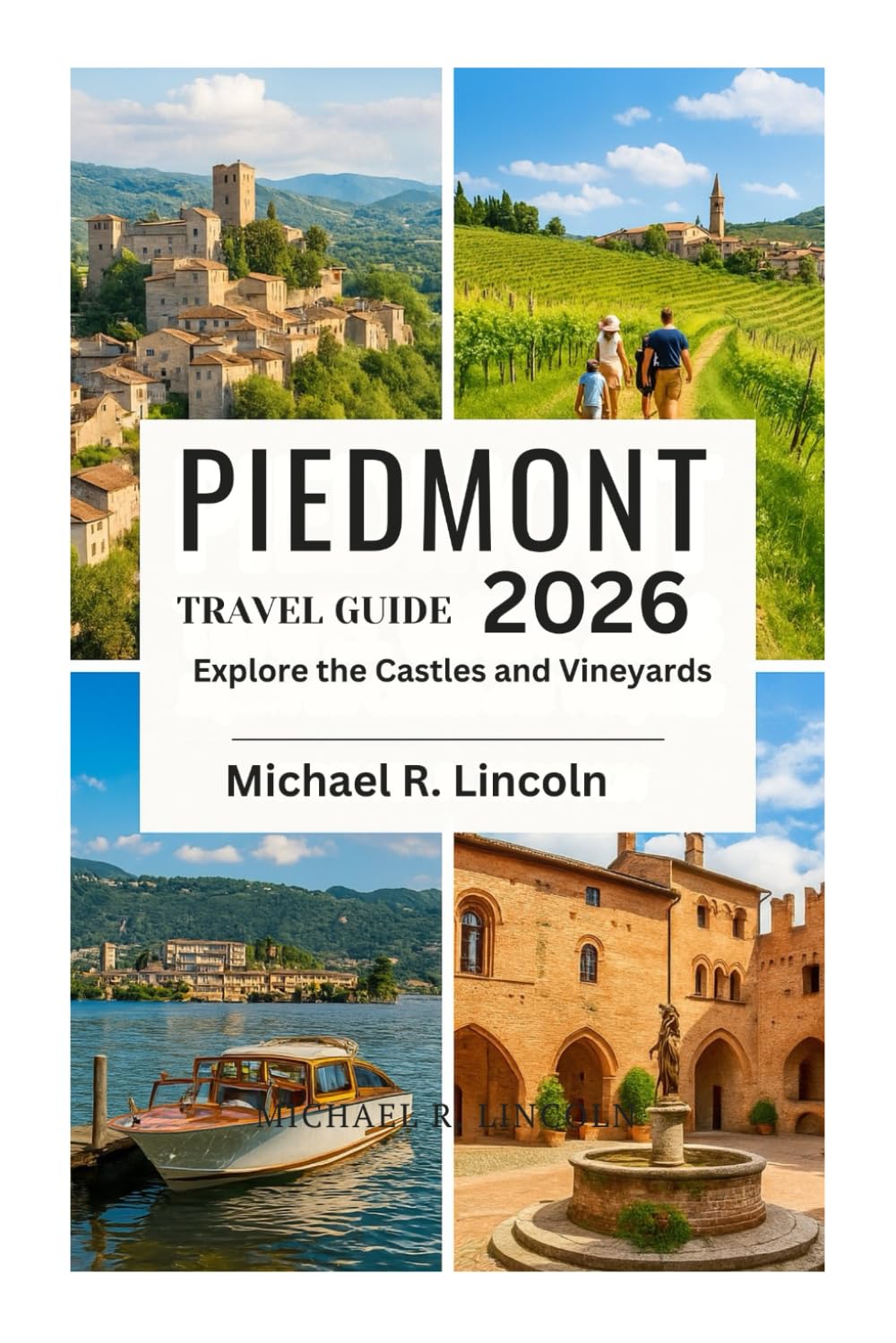 PIEDMONT TRAVEL GUIDE 2026: Explore the Castles and Vineyards