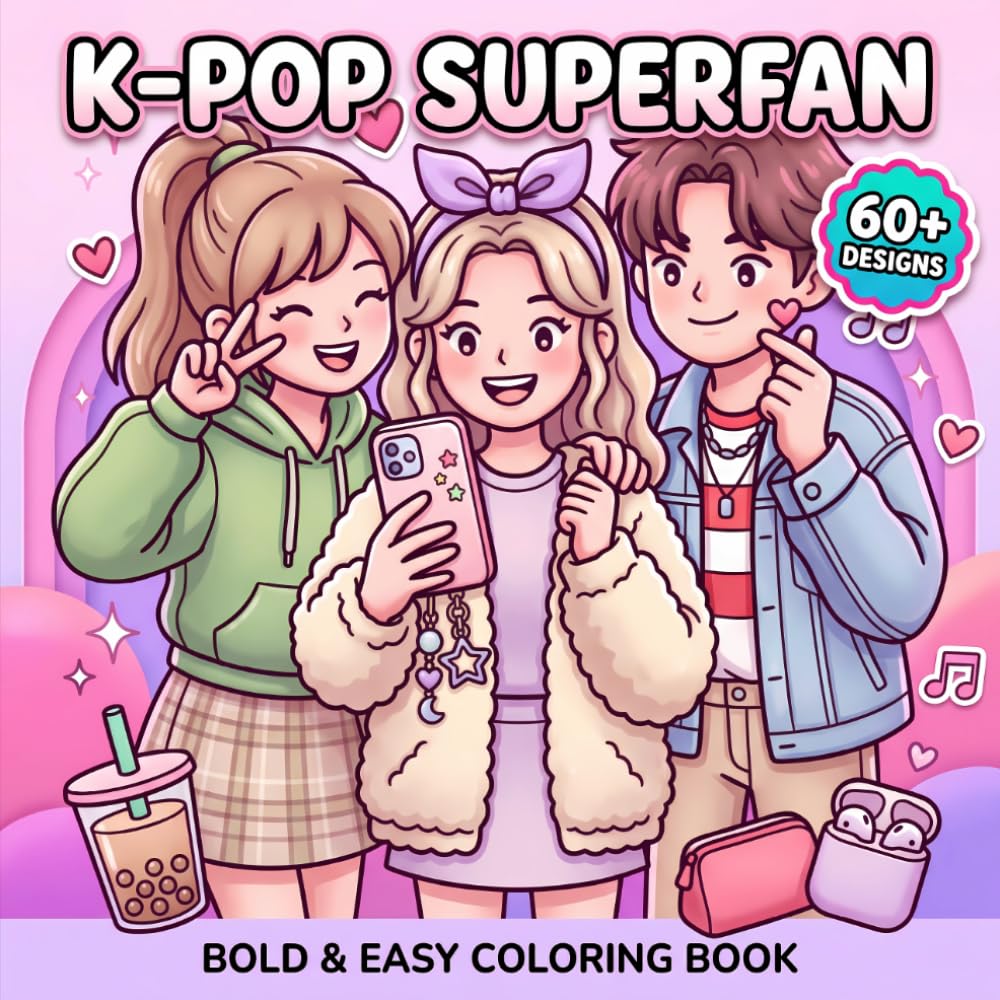 K-Pop Superfan Coloring Book: Over 60 Adorable Designs For Girls, Kids, Teens, And Young Adults Who Enjoy Cute Fashion And Accessories