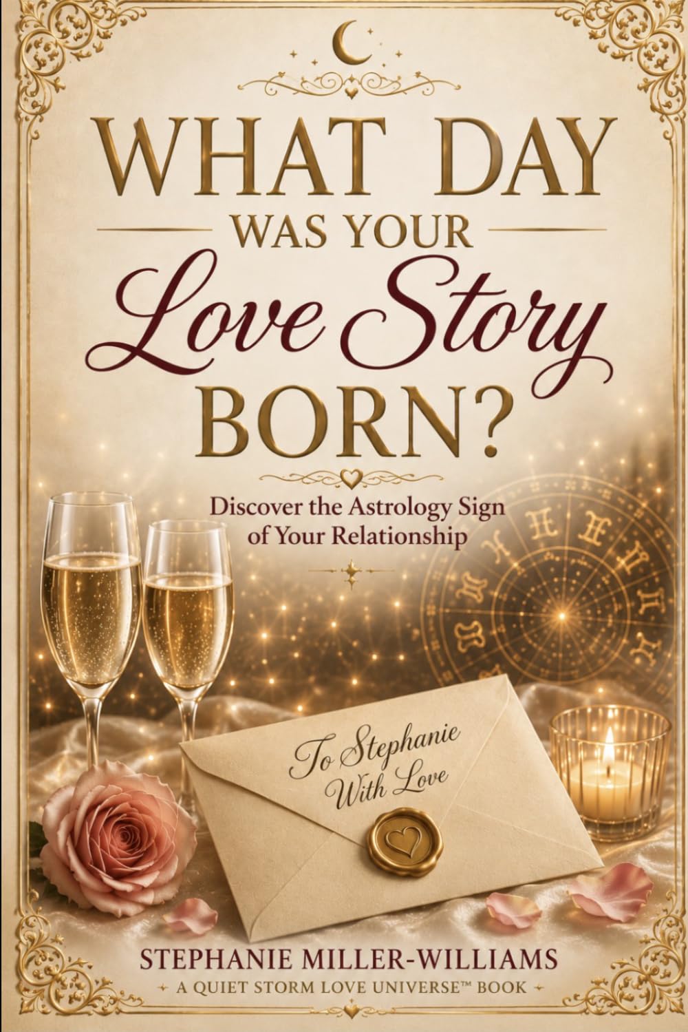 What Day Was Your Love Story Born?: Discover the Astrology Sign of Your Relationship