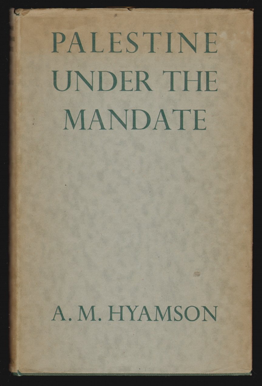 Palestine Under the Mandate 1920-1948: Hyamson, Albert M.: Amazon.com