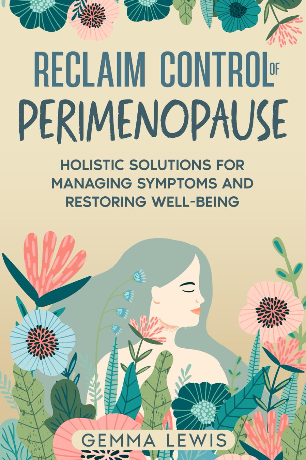 Reclaim Control of Perimenopause: Holistic solutions for managing symptoms and restoring well-being