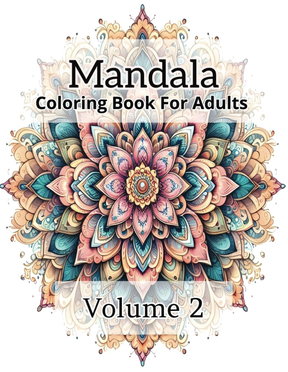 Mandala: Colouring Book For Adults Vol. 2 (Mandala Adult Colouring Books)