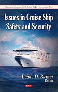 Issues in Cruise Ship Safety and Security (Transportation Infrastructure - Roads, Highways, Bridges, Airports and Mass Transit)