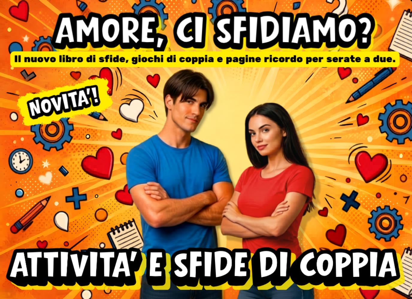 AMORE, CI SFIDIAMO?: Il nuovo libro di sfide, giochi di coppia e pagine ricordo per serate a due.