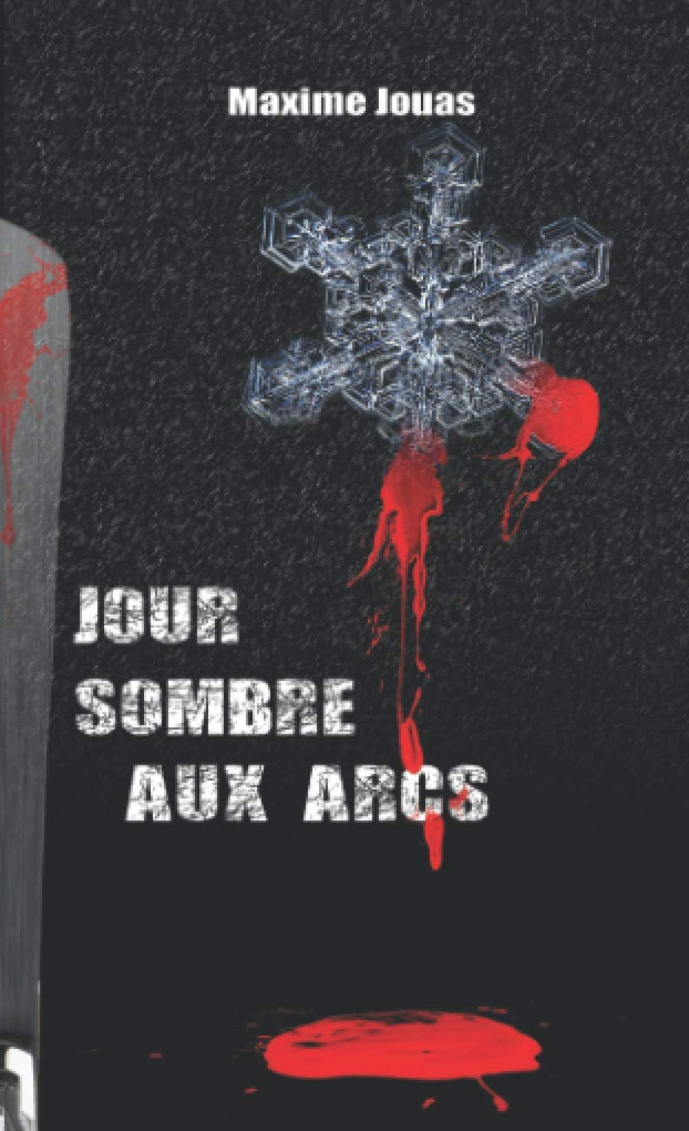 Jour sombre aux Arcs (French Edition)