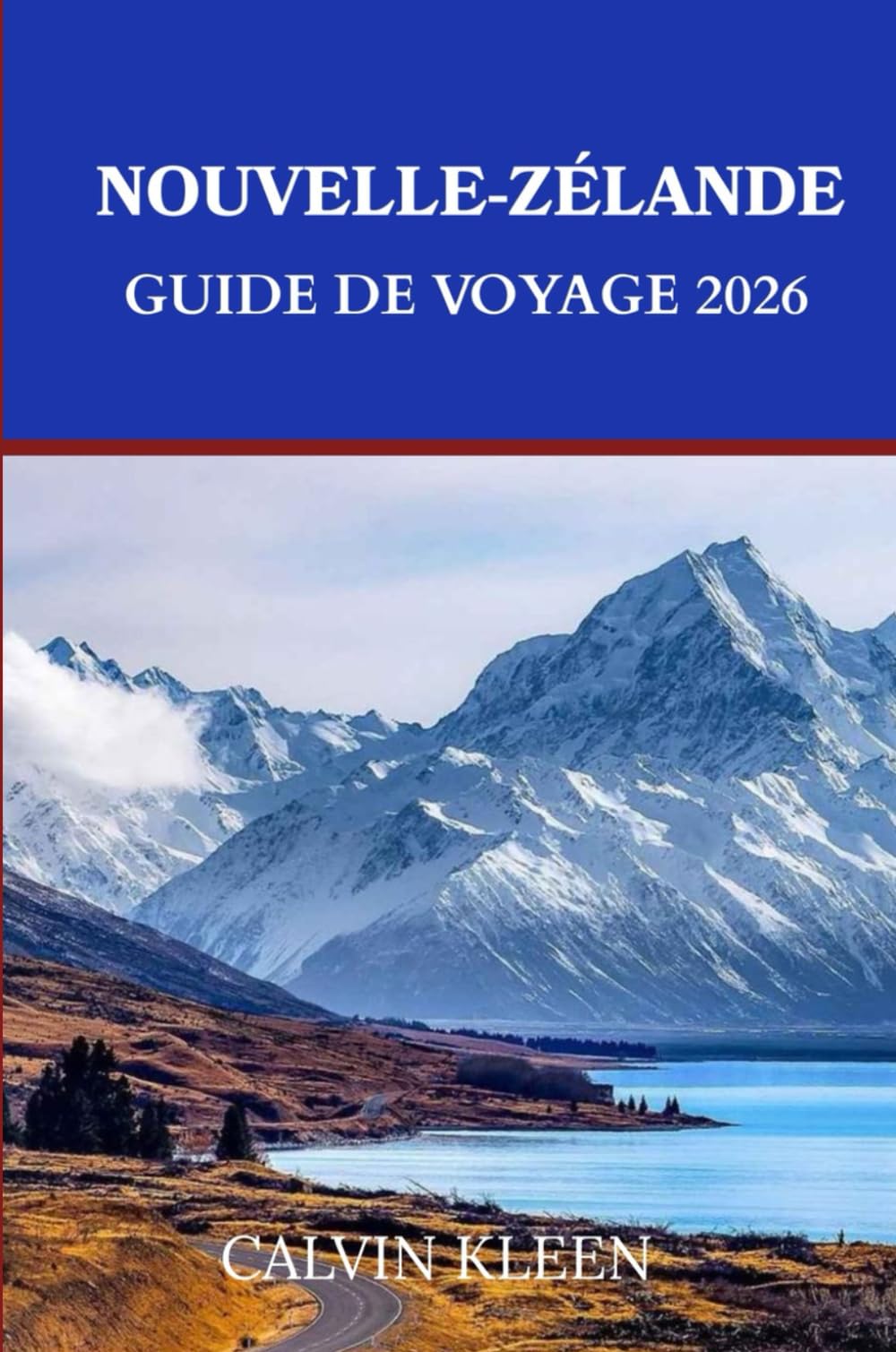 NOUVELLE ZÉLANDE GUIDE DE VOYAGE 2026