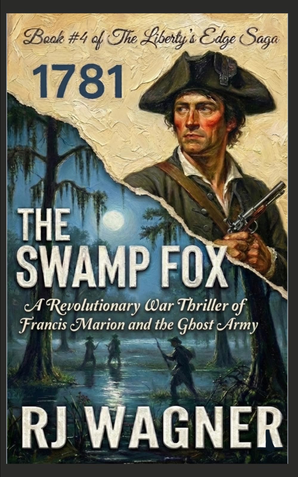The Swamp Fox: A Revolutionary War Thriller of Francis Marion and the Ghost Army (Liberty's Edge Saga)