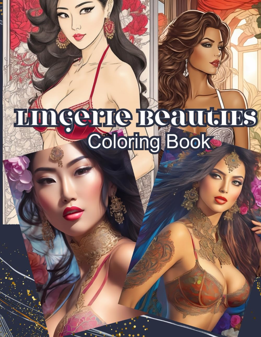 Lingerie Beauties Coloring Book for Adults: Stunningly Gorgeous Women