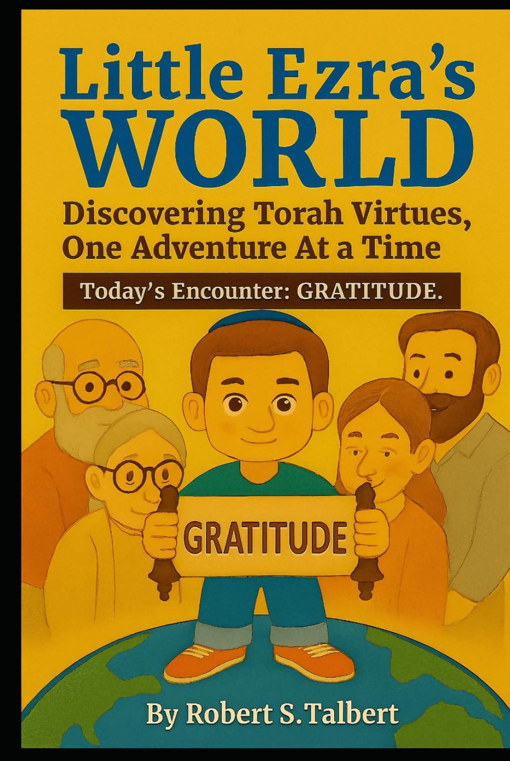 Little Ezra's World -- Discovering Torah Virtues, One Adventure At a Time: Today's Encounter: GRATITUDE