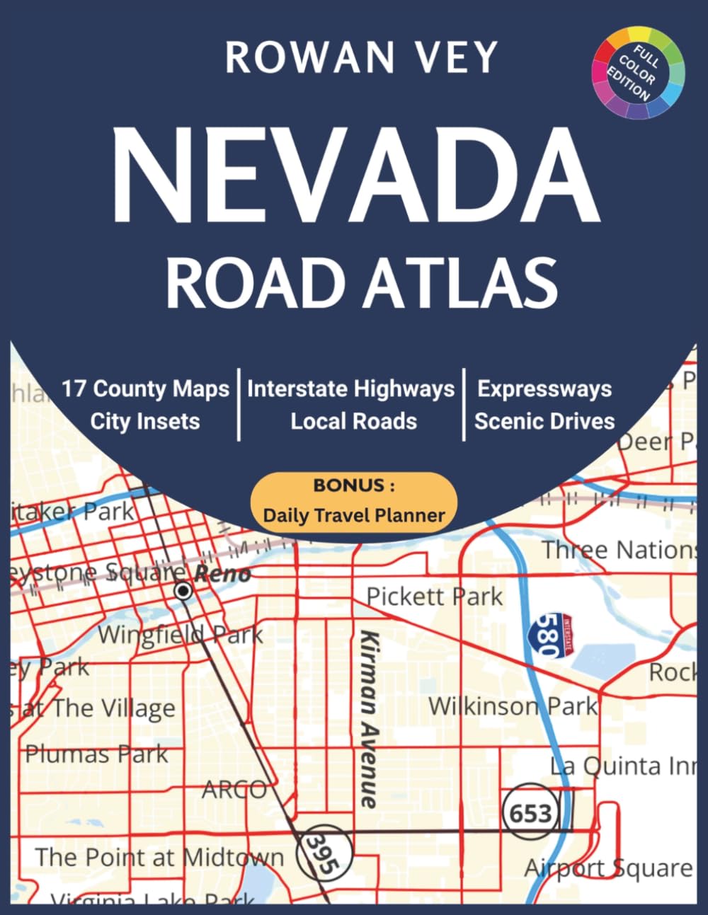NEVADA ROAD ATLAS: 17 Detailed County-by-County Maps with Major Highways, Interstate Networks, Scenic Drives, Expanded Las Vegas Coverage, Zoomed ... Planning Resources (USA Road Atlas Series)