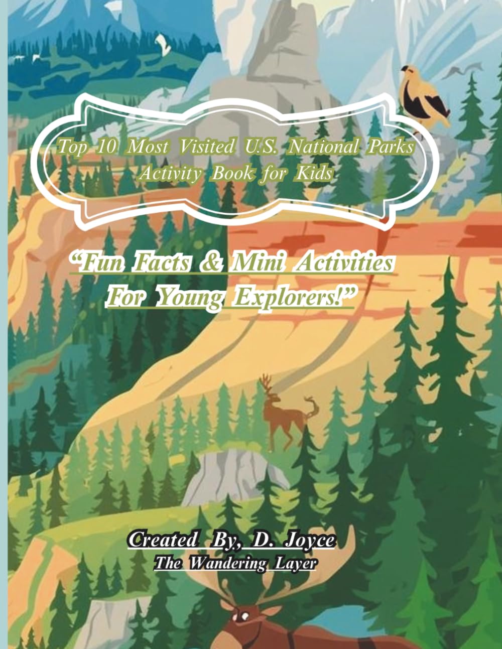 Top 10 Most Visited U.S. National Parks Activity Book for Kids!: Activity Book for Kids with Fun Facts, Park Adventures, and Learning Activities (“Explore & Learn Series”)