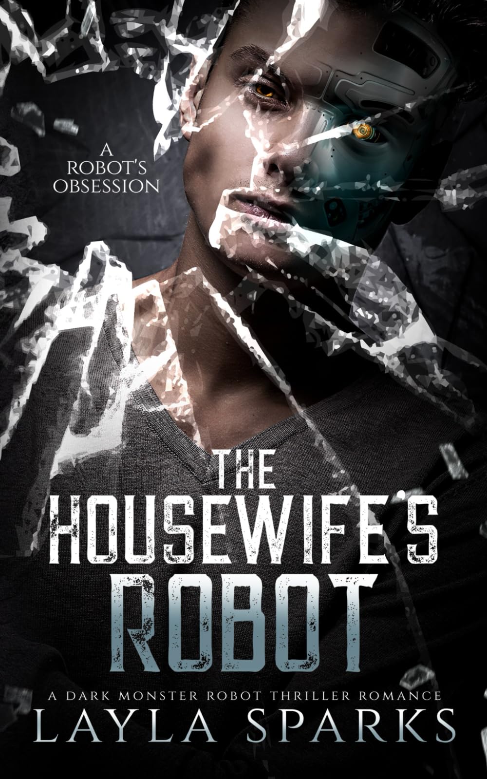 The Housewife's Robot: A Dark Monster Robot Thriller Romance