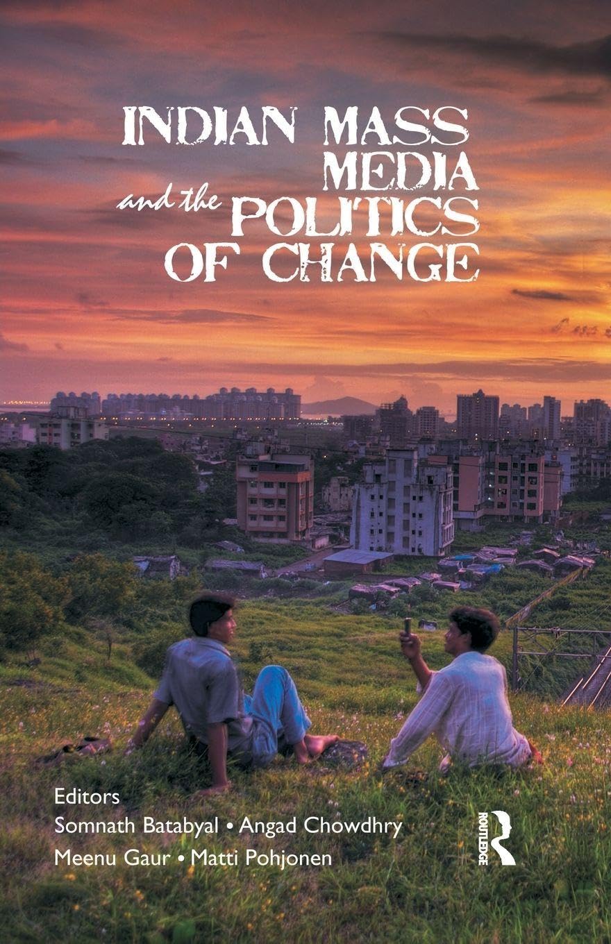 Indian Mass Media and the Politics of Change