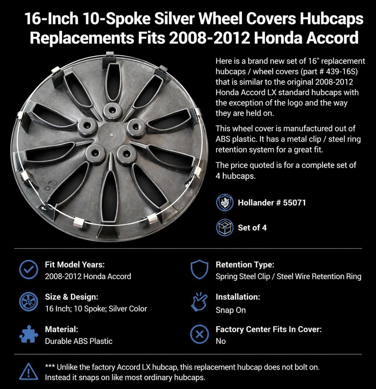 New Wheel Covers Hubcaps Replacements Fits 2008-2012 Honda Accord, 16 Inch; 10 Spoke; Silver Color; Plastic; Set of 4; Spring Steel Clip
