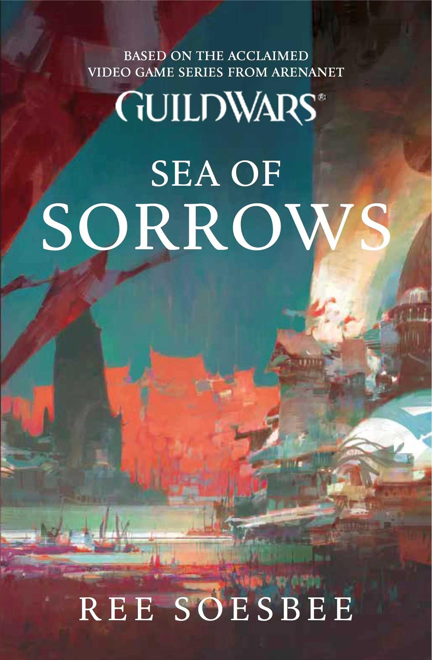Guild Wars - Sea of Sorrows (Guild Wars 3): Sea of Sorrows (Volume 3)