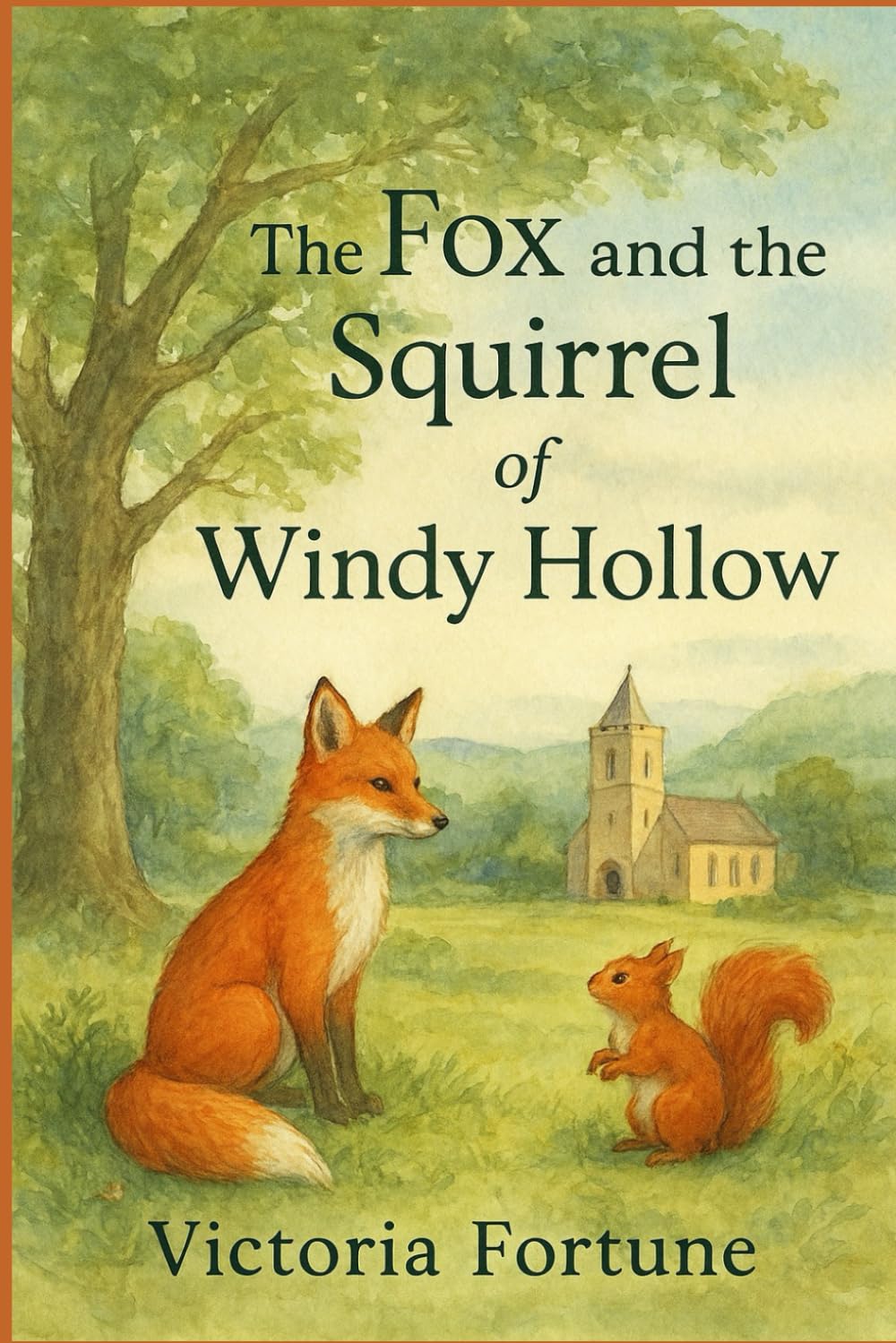 The Fox and the Squirrel of Windy Hollow: A magical adventure for children aged 8–10