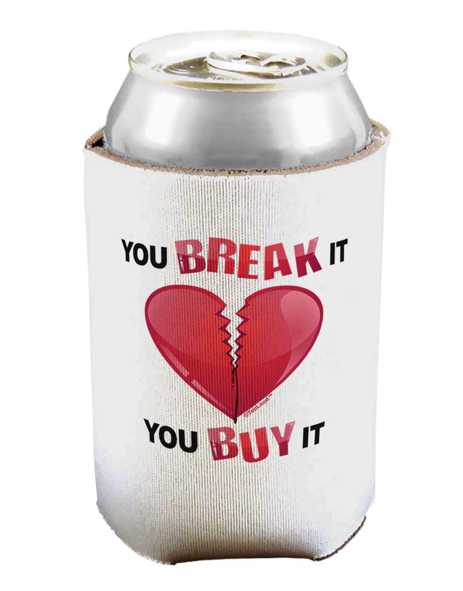 TOOLOUD You Break It You Buy It Heart Can/Bottle Insulator Cooler - 2 Pack