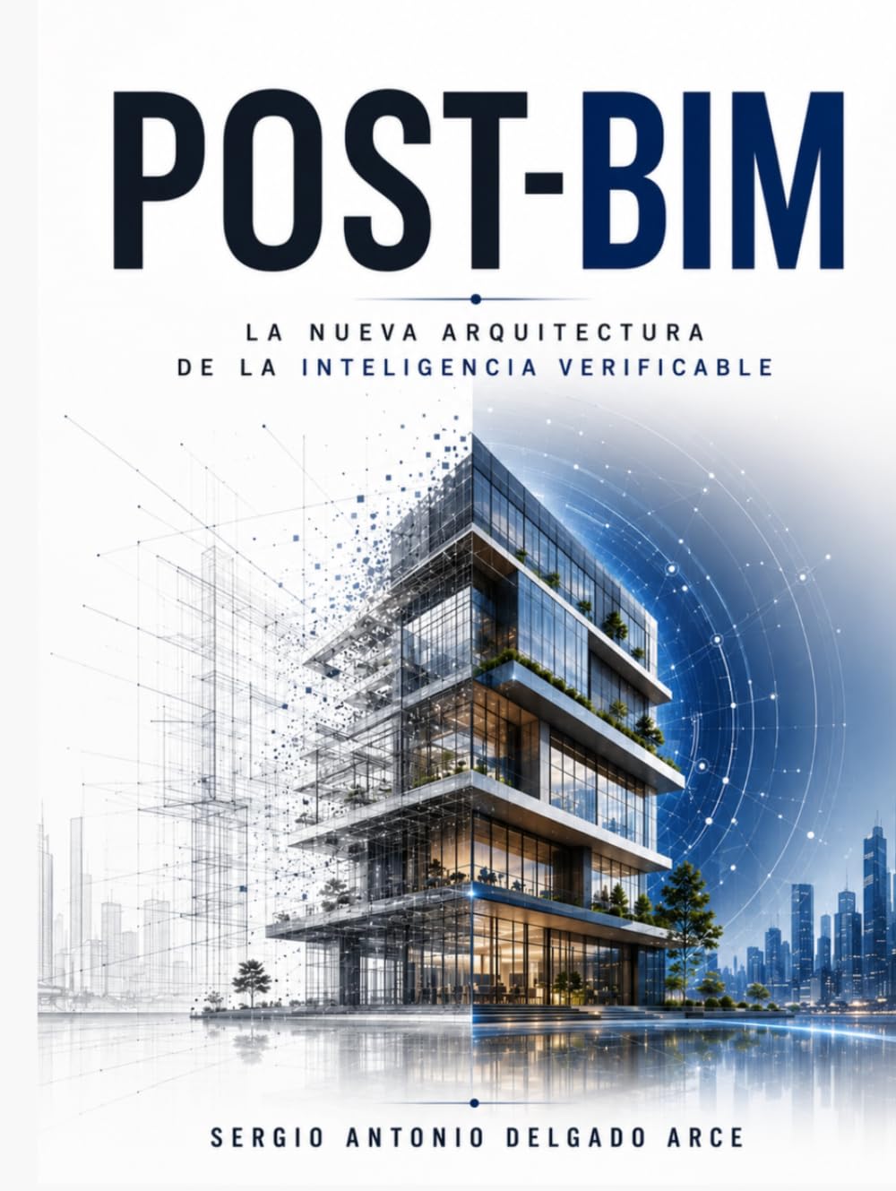 POST-BIM: Sistemas Inteligentes de Validación para Arquitectura, Infraestructura y Construcción