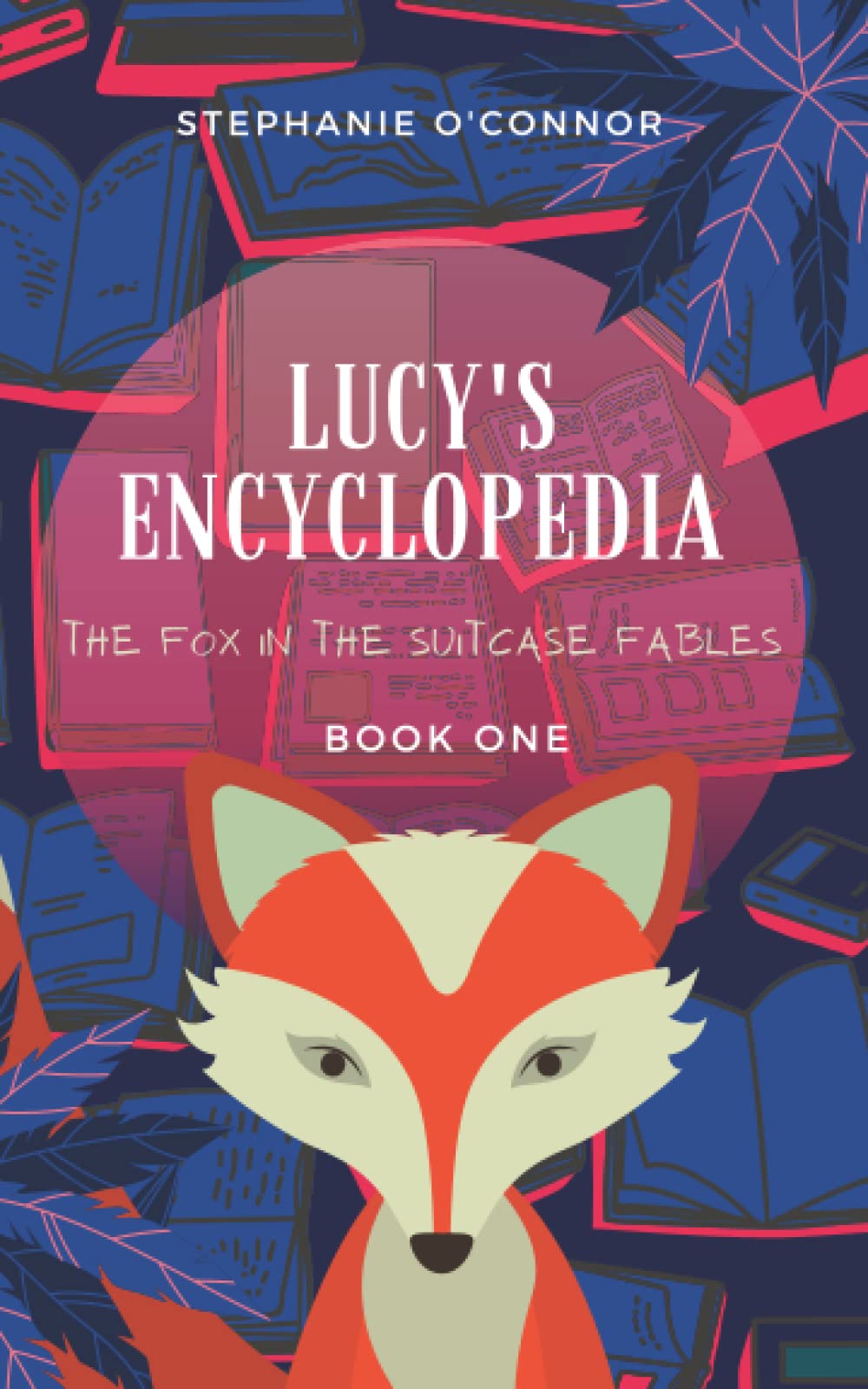 Lucy's Encyclopedia: Magical short story to stimulate the imagination and teach children about trust and that you should keep you promises.: 1 (The Fox in the Suitcase)