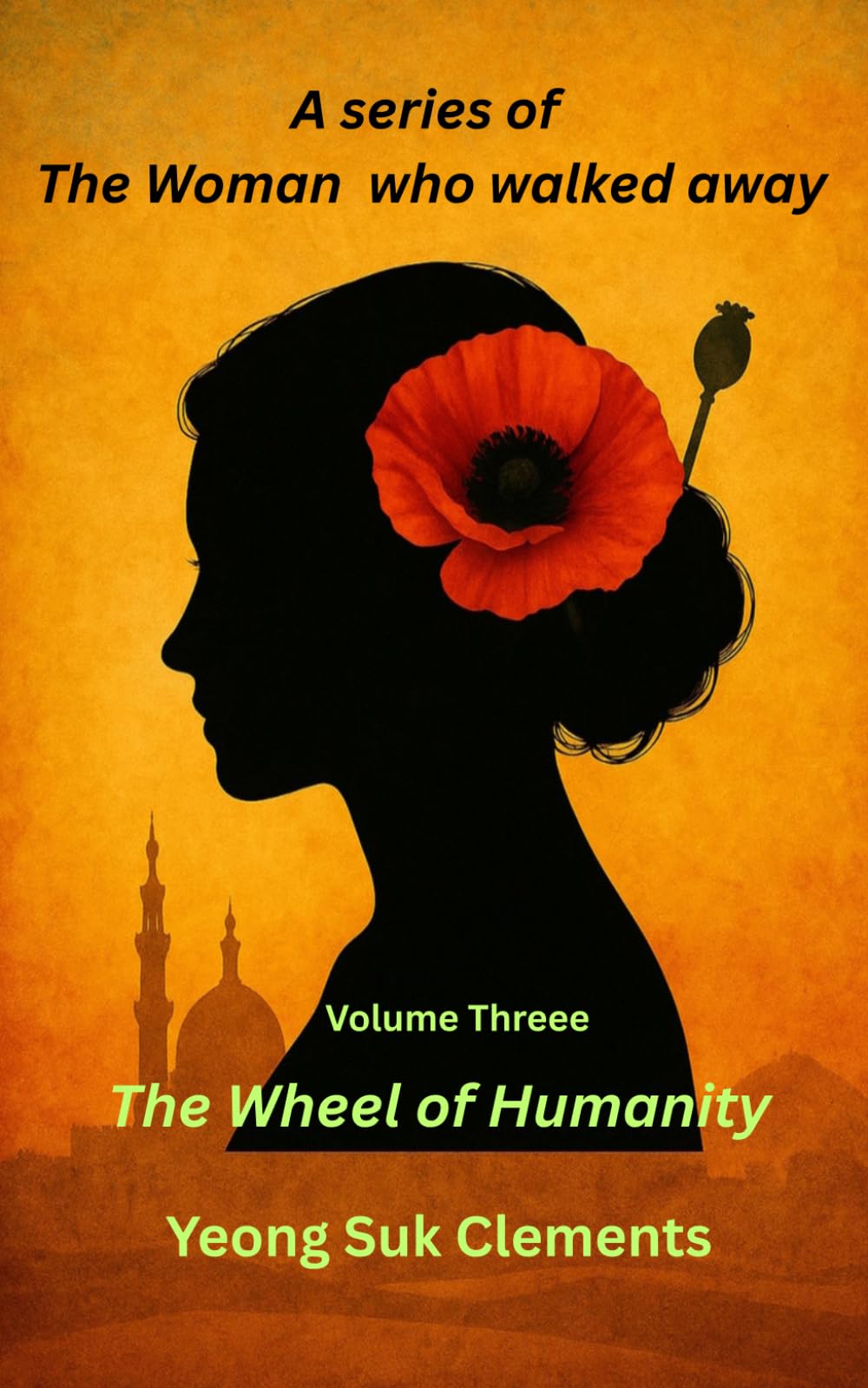 The Wheel of Humanity: Volume Three of The Woman Who Walked Away