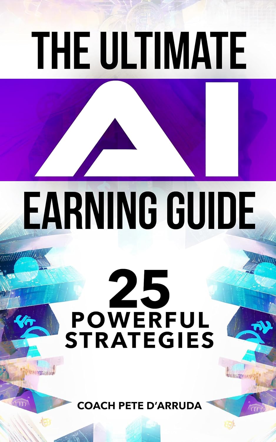 Amazon.com: The Ultimate AI Earning Guide: 25 Powerful Strategies eBook ...