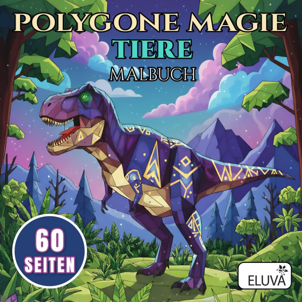 Polygone Magie Tiere Malbuch: Geometrisch aufgebaute Bildmotive mit klaren Formen zur ruhigen Beschäftigung und kreativen Gestaltung