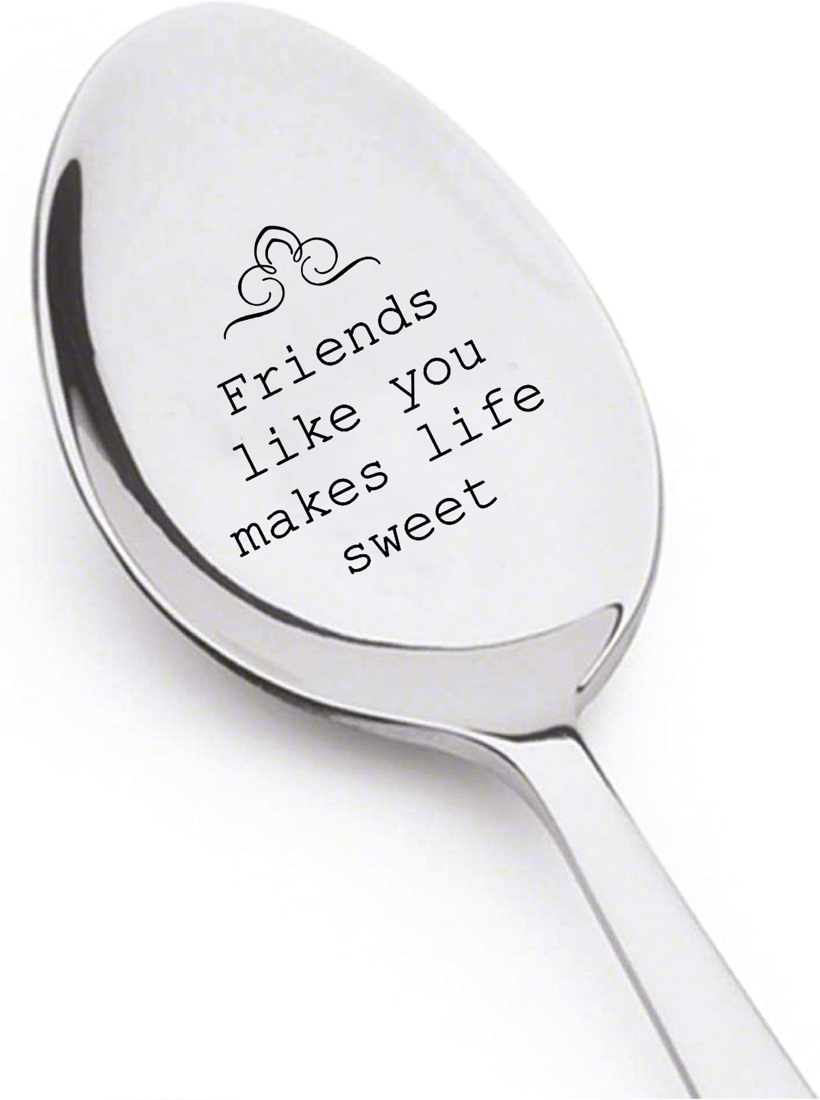 Friends like you makes life sweet Stainless Steel Engraved Dessert and Sugar Spoon – Coffee Spoon Gift for Friendship Day – Long Distance Friends Birthday Gift – 7” Inch