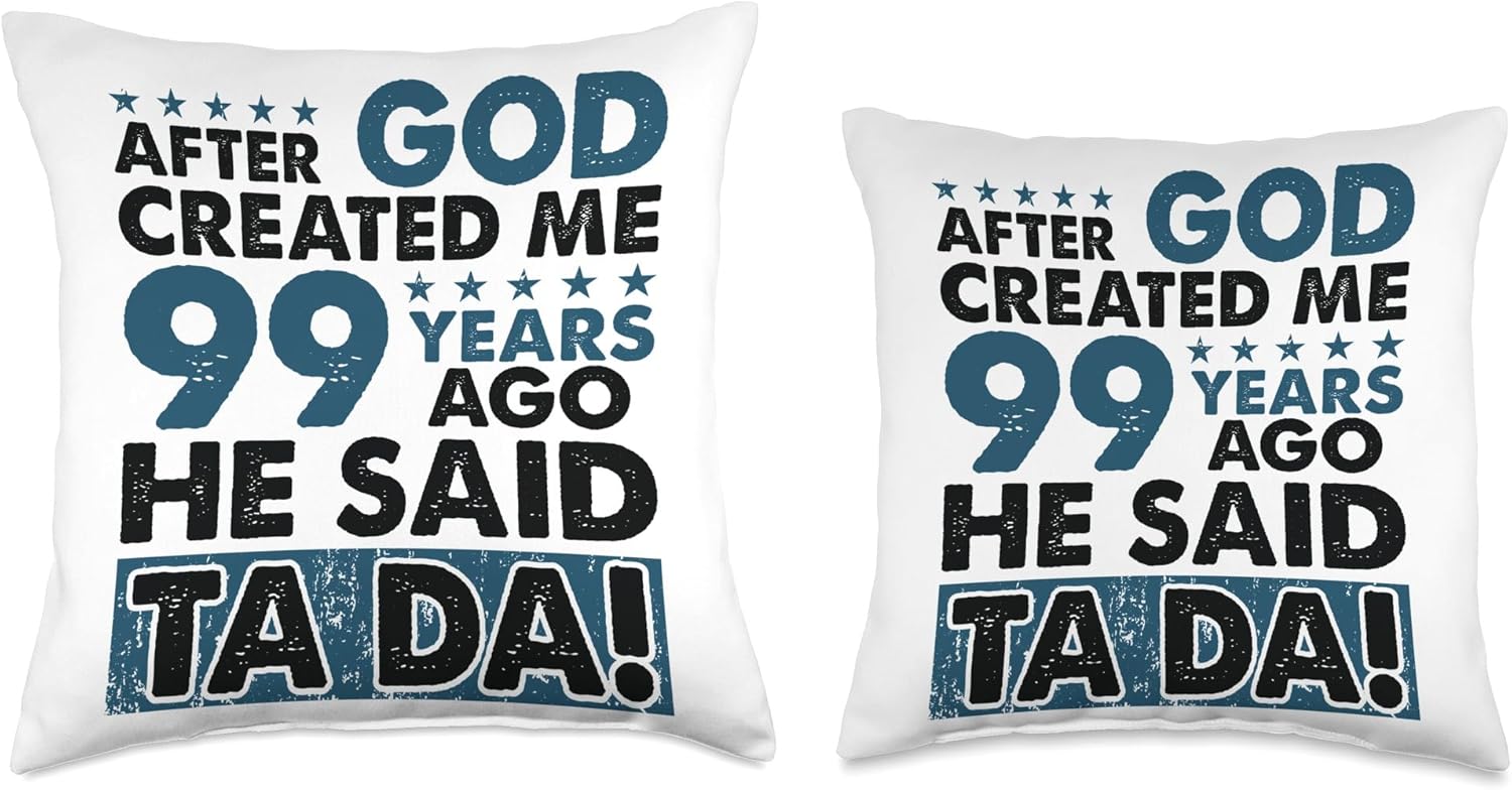 God Created Me 99 Year Old - Funny 99th Birthday Throw Pillow