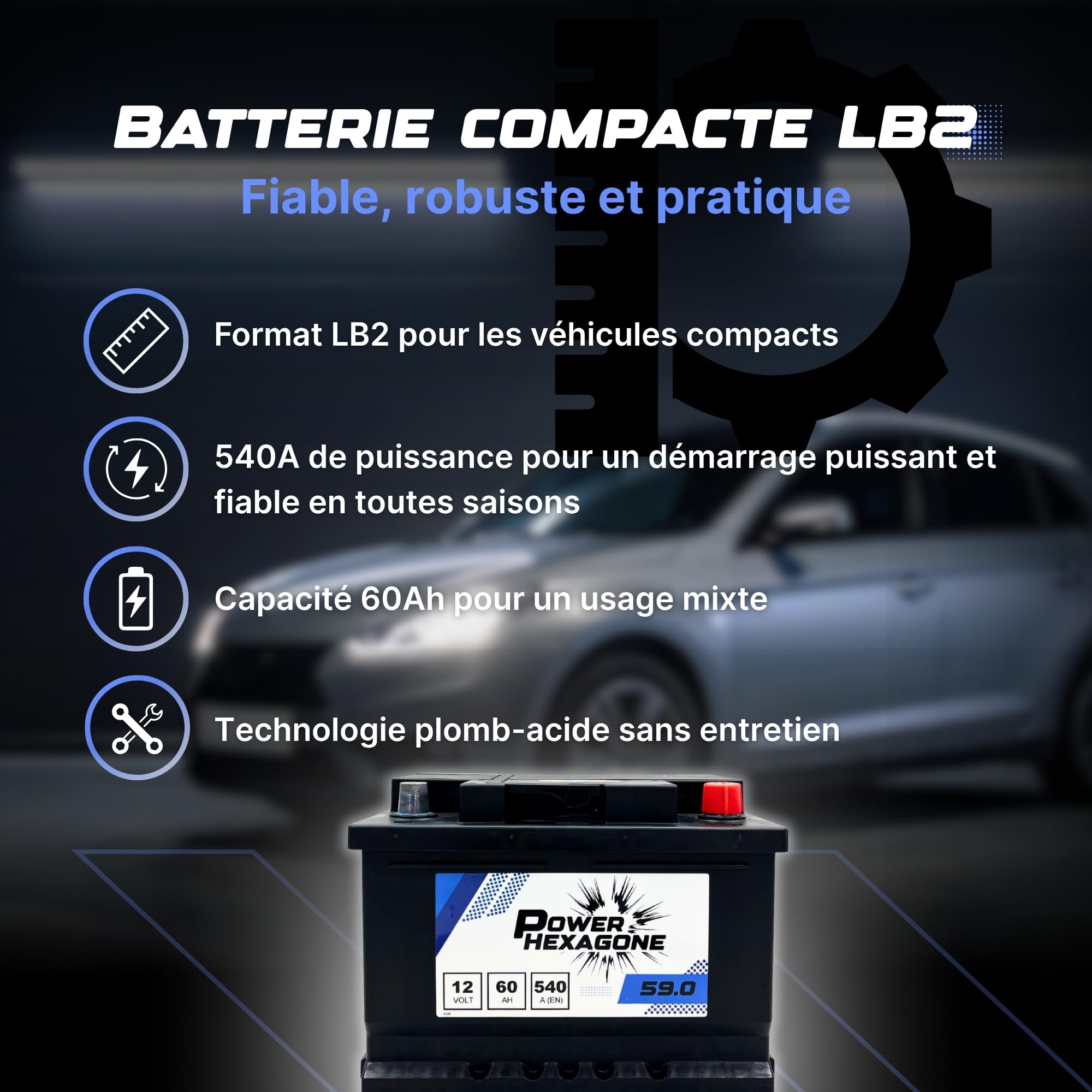 Batterie Voiture 12V 60Ah LB2 - Démarrage 540A - Batterie Auto Sans Entretien - Format LB2 Compatible Voiture, Utilitaire et Chantier - Remplacement Origine - Power Hexagone