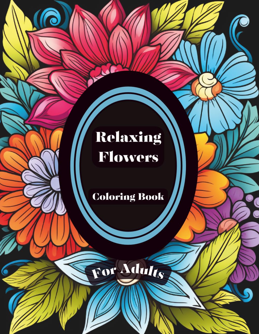 Relaxing Flowers Coloring Book For Adults: Easy flower Coloring Book: Large Print simple Designs: for Adults and Seniors