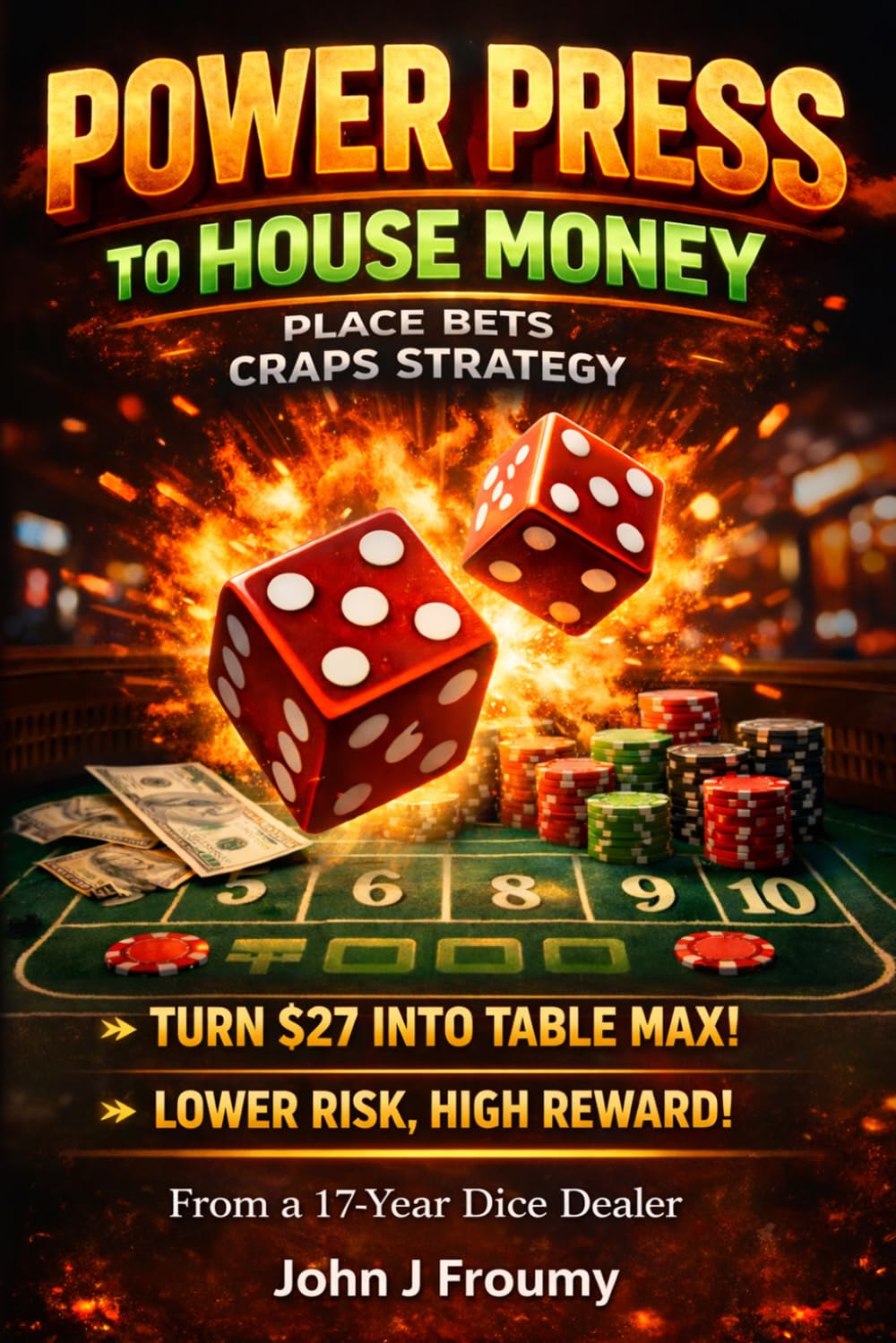 Power Press To House Money: Place Bets Craps Strategy      Paperback – March 15, 2026