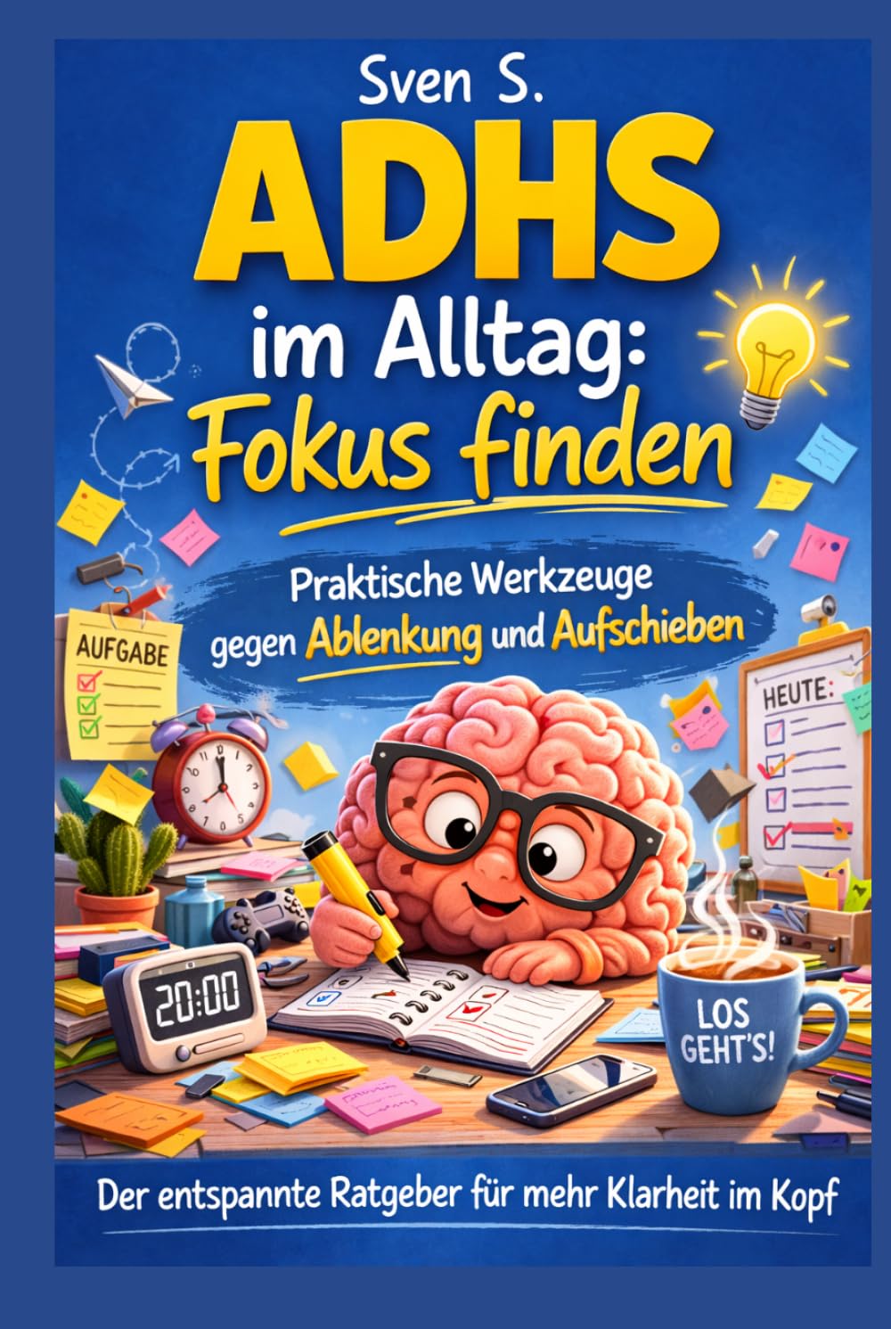 ADHS im Alltag: Fokus finden: Praktische Werkzeuge gegen Ablenkung und Aufschieben (Der ADHS-Werkzeugkasten)