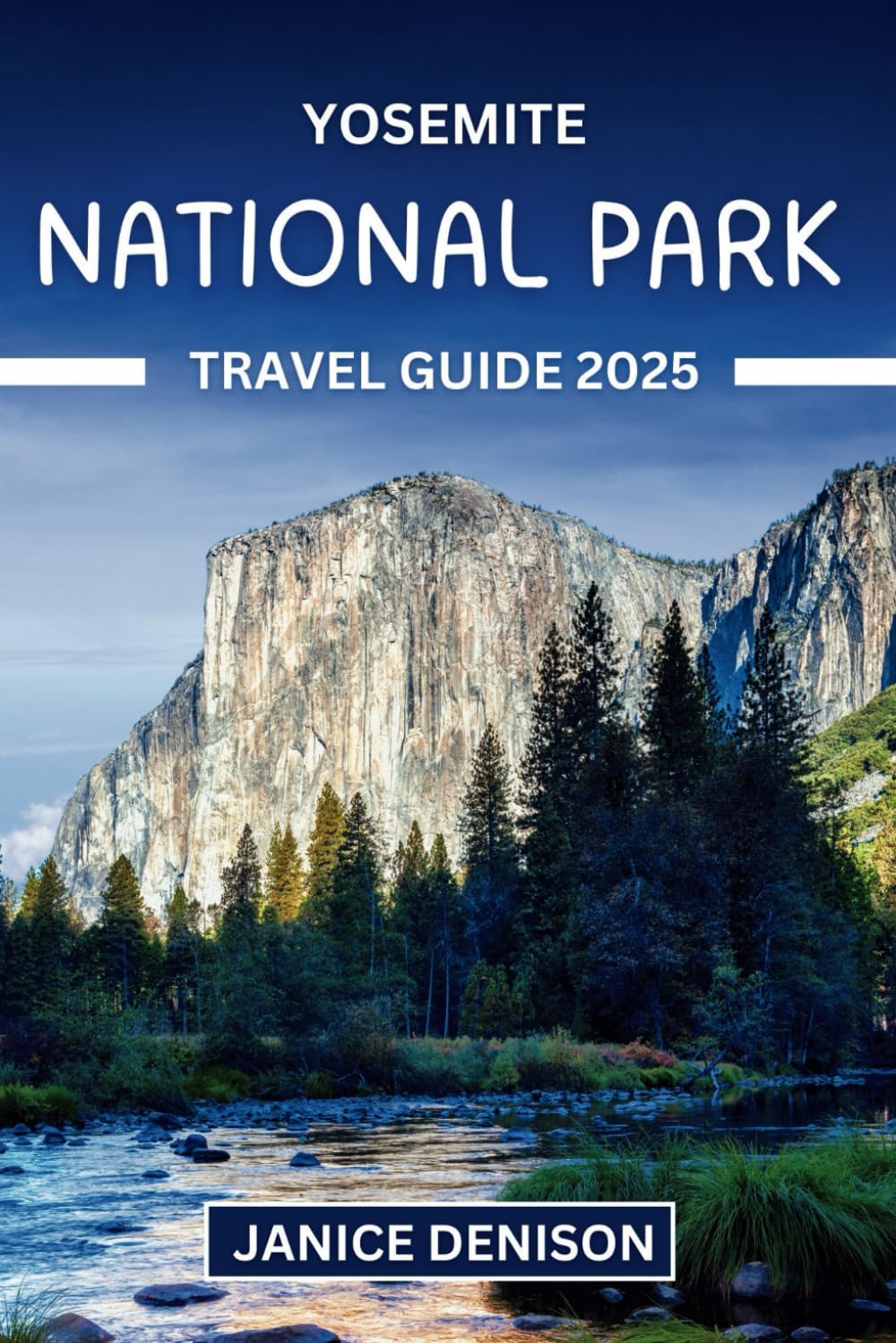 Yosemite National Park Travel Guide 2025 (Park Explorer's Guide)