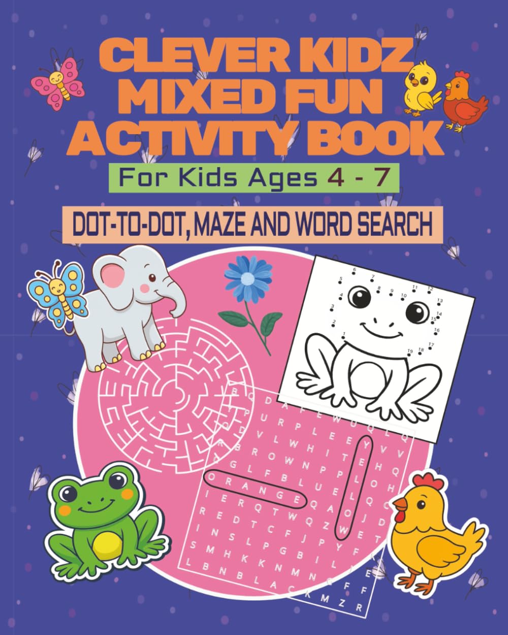 CLEVER KIDZ MIXED FUN ACTIVITY BOOK: DOT-TO-DOT, MAZE AND WORD SEARCH For Kids Ages 4 - 7