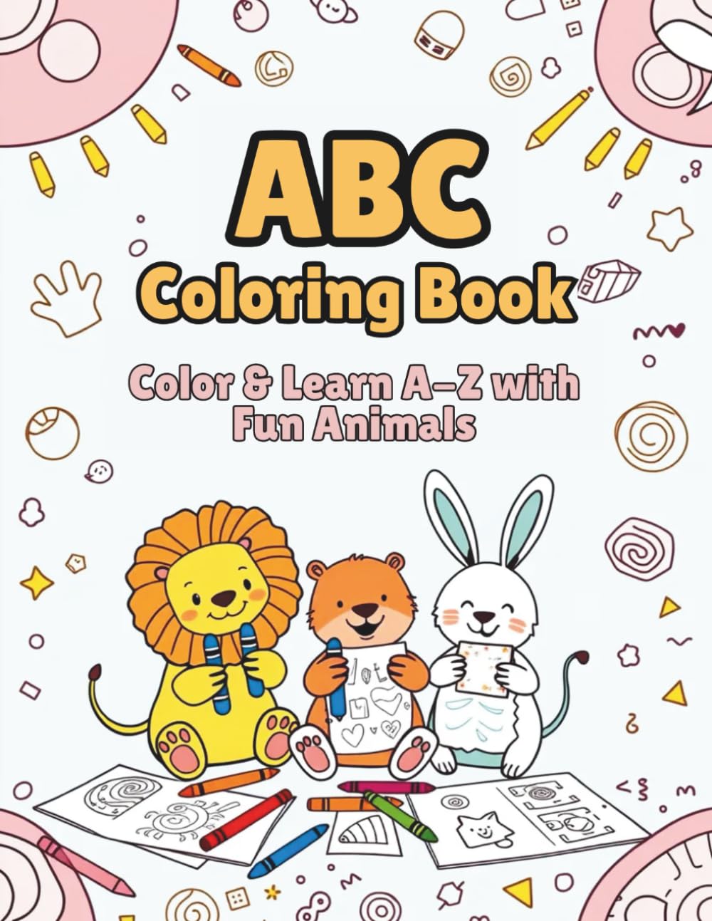 ABC Animal Coloring Book for Kids: Color and Learn A–Z with Cute and Fun Animals