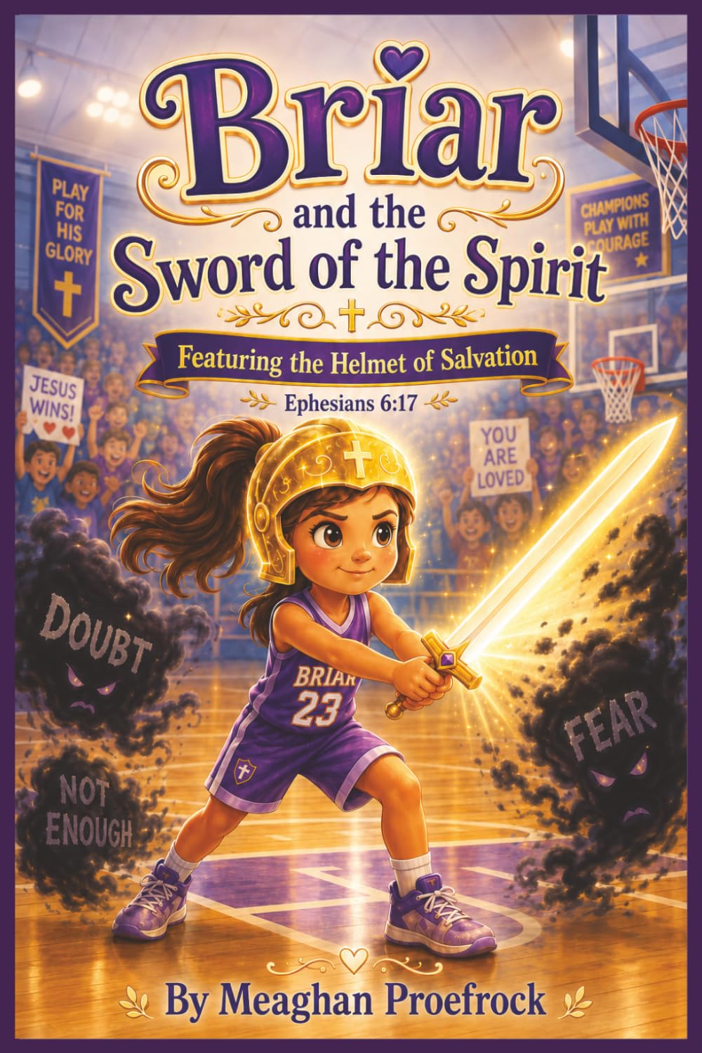 Briar and the Sword of the Spirit: Featuring the Helmet of Salvation (The Armor of God)