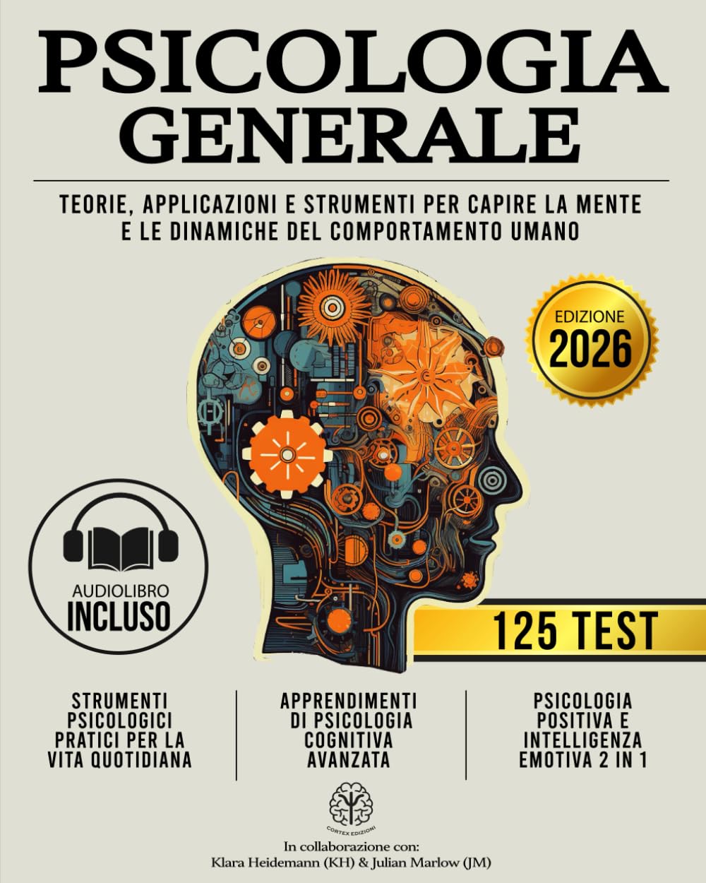 PSICOLOGIA GENERALE: Teorie, Applicazioni e Strumenti per Capire la Mente e le Dinamiche del Comportamento Umano