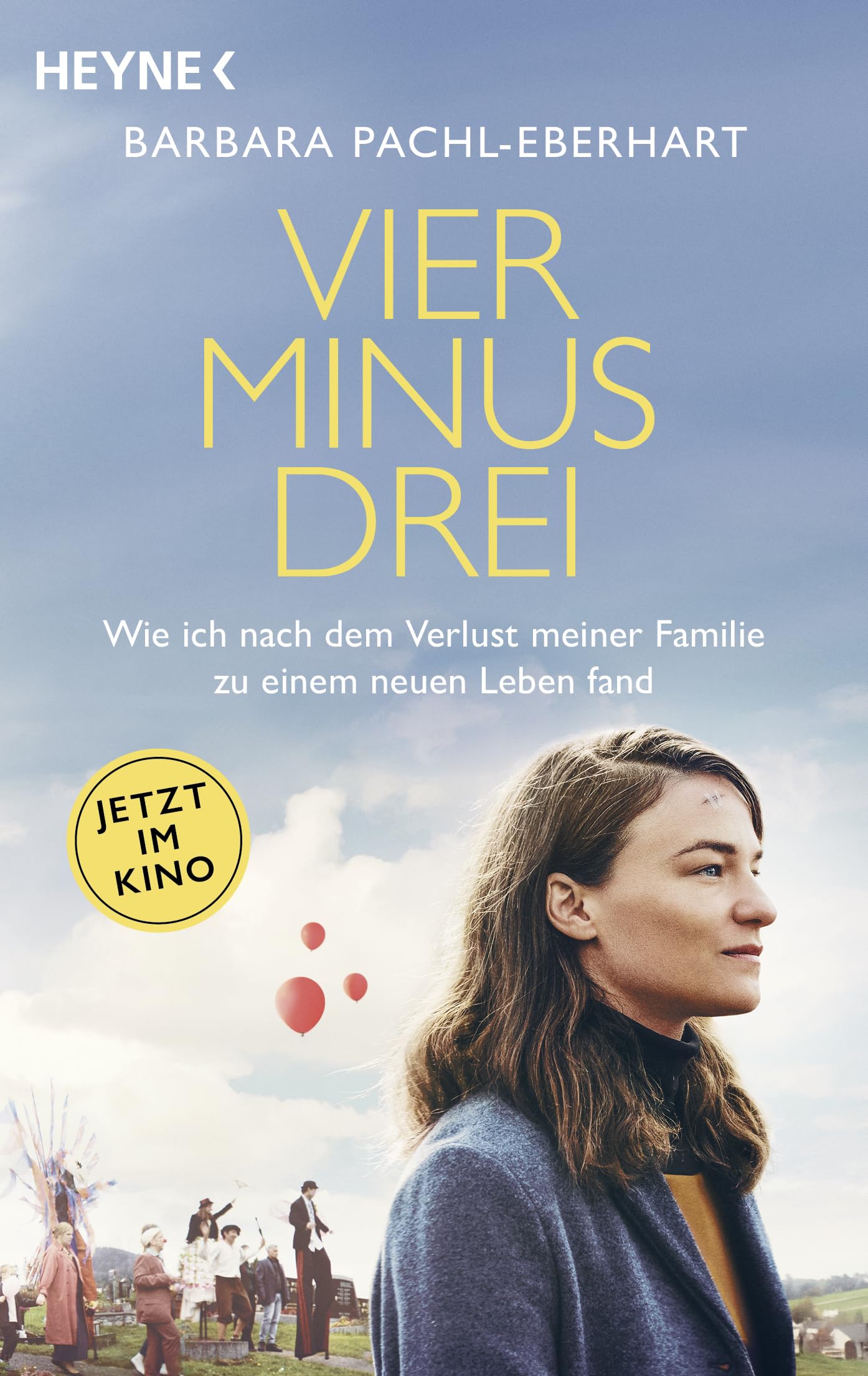 Vier minus drei (Filmausgabe): Wie ich nach dem Verlust meiner Familie zu einem neuen Leben fand