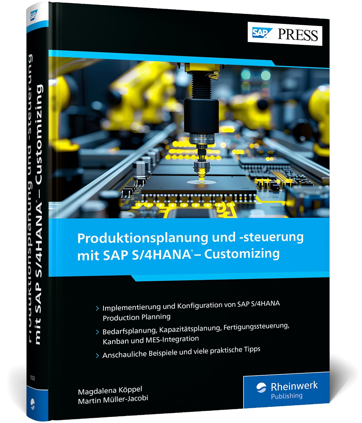 Produktionsplanung und -steuerung mit SAP S/4HANA – Customizing: Der umfassende Leitfaden zur Implementierung von PP in SAP S/4HANA (SAP PRESS)