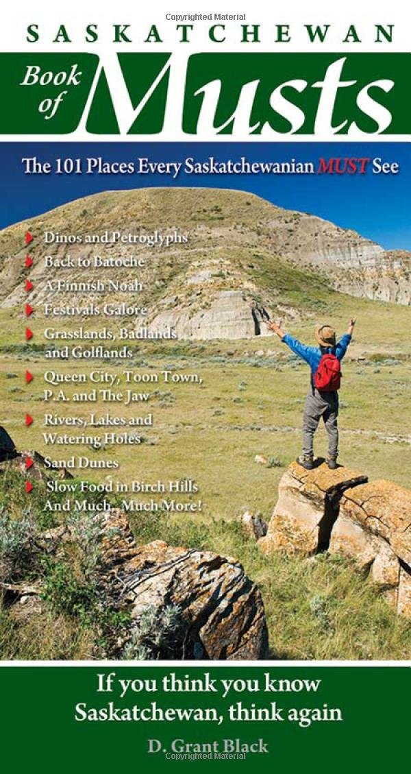 Buy Saskatchewan Book of Musts: The 101 Places Every Saskatchewanian Must See — BookShops.in