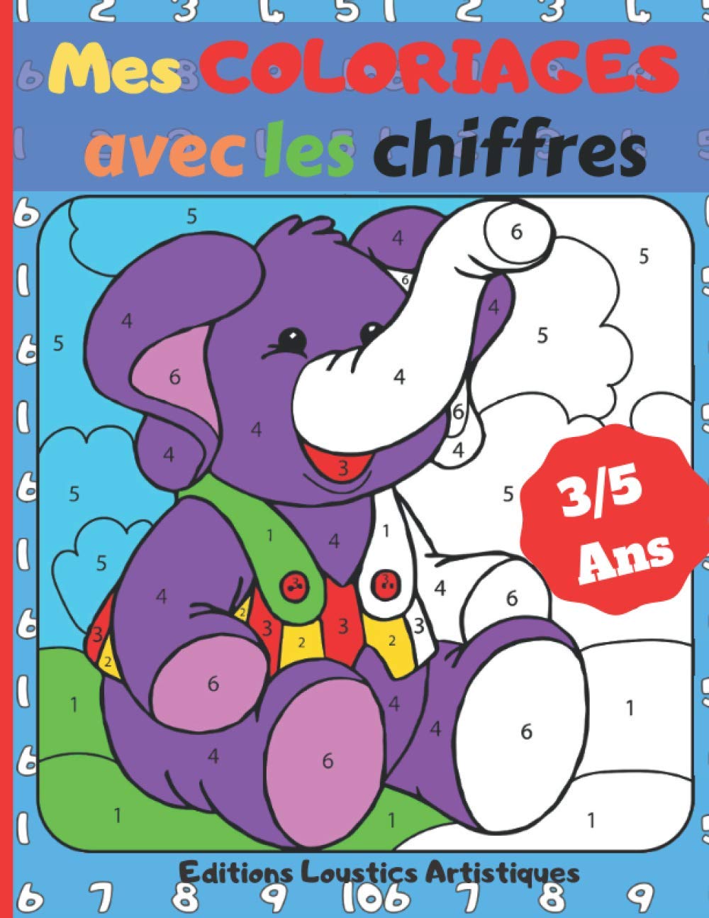 Mes Coloriages Avec Les Chiffres Pour Sentrainer A Reconnaitre Les ...