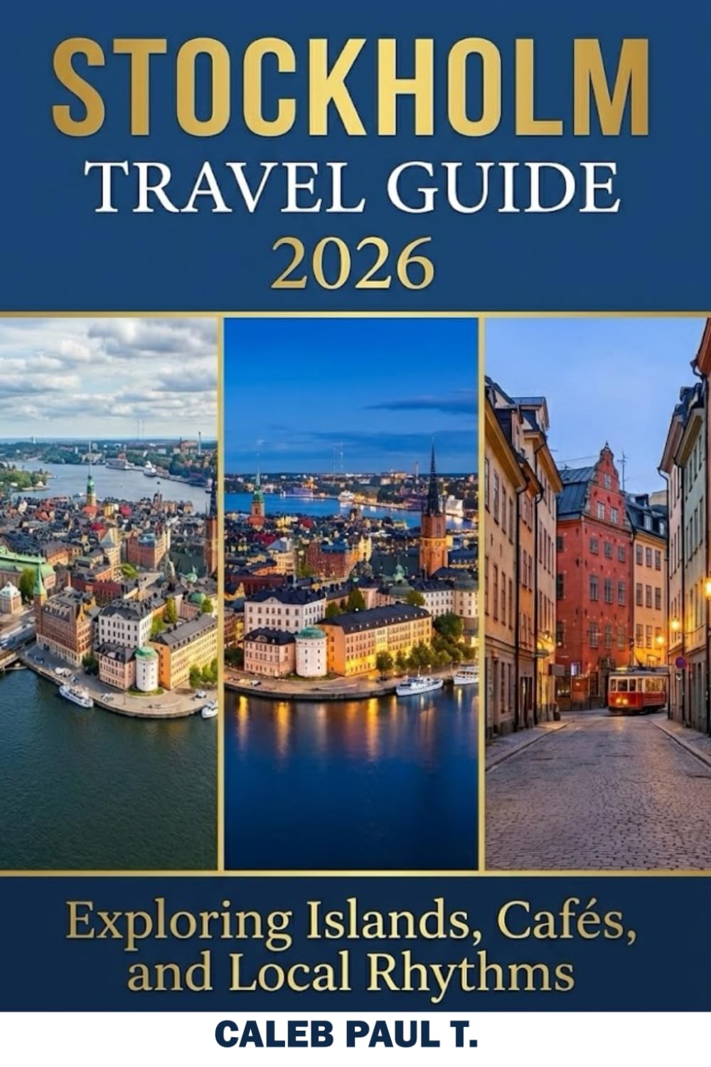 STOCKHOLM TRAVEL GUIDE 2026: Exploring Islands, Cafés, and Local Rhythms
